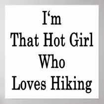 I'm That Hot Girl Who Loves Hiking Print