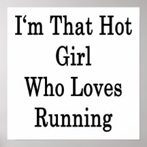 I'm That Hot Girl Who Loves Running Posters