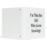 I'm That Hot Girl Who Loves Sociology Binder