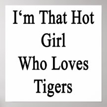 I'm That Hot Girl Who Loves Tigers Print
