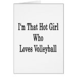 I'm That Hot Girl Who Loves Volleyball Greeting Cards