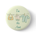 "I'm the Aunt" buttons by TheBabyShoppe "I'm the Aunt" buttons