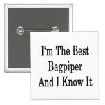 I'm The Best Bagpiper And I Know It Pinback Button