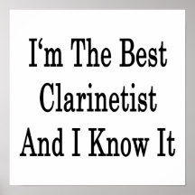 I'm The Best Clarinetist And I Know It Poster