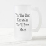I'm The Best Karateka You'll Ever Meet Coffee Mugs