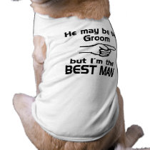 I'm the Best Man Dog Tee Shirt