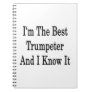 I'm The Best Trumpeter And I Know It Spiral Notebooks