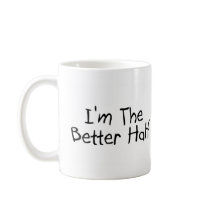 I'm the Better Half mugs