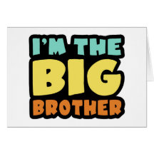 I'm The Big Brother Card