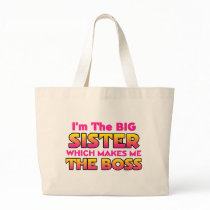 I'm The Big Sister...Boss Tote Bag