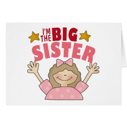 I M The Big Sister Greeting Card Zazzle