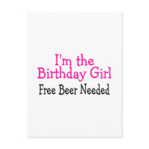 Im The Birthday Girl Free Beer Needed Post Cards