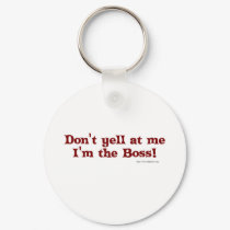 I'm the boss! keychains