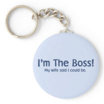 I'm the Boss My Wife Said So Keychain