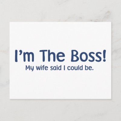 I'm the Boss My Wife Said So Post Card