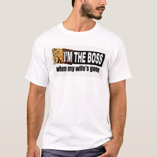 i'm the boss TShirt Zazzle