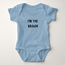 I'M THE BRAUN t-shirts