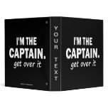 I'M THE CAPTAIN. GET OVER IT 3 RING BINDER