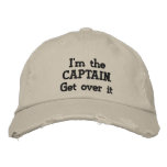 I'm the CAPTAIN.Get over it Embroidered Hats