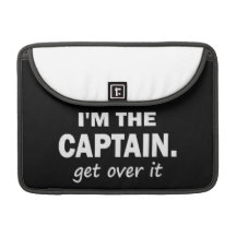 I'm the Captain. Get over it. - Funny Boating MacBook Pro Sleeve