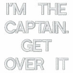 I'm the Captain. Get over it - funny Hoody