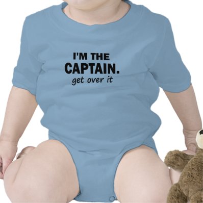 I&#39;m the Captain. Get over it - funny T-shirt