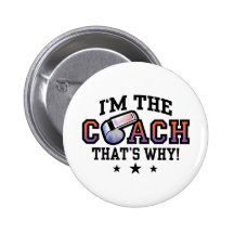 I'm The Coach That's Why Pin