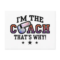I'm The Coach That's Why Postcard