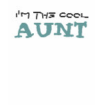 I'M THE COOL AUNT TSHIRT