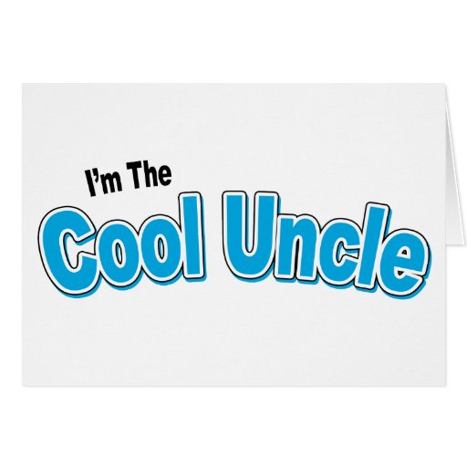 I'm The Cool Uncle Greeting Card Zazzle