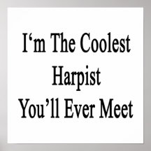 I'm The Coolest Harpist You'll Ever Meet Poster