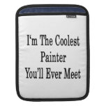 I'm The Coolest Painter You'll Ever Meet iPad Sleeves