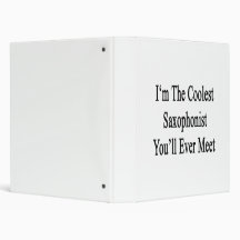 I'm The Coolest Saxophonist You'll Ever Meet Vinyl Binder