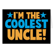 I'm the Coolest Uncle! Cards