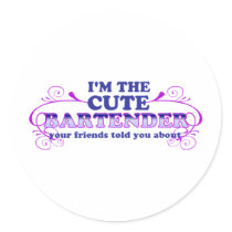 I'm The Cute Bartender Round Stickers