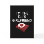 I'm The DJ's Girlfriend Greeting Card