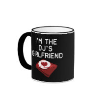 I'm The DJ's Girlfriend mugs