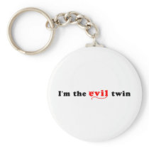 I'm The Evil Twin Key Chain