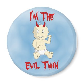 I'm the Evil Twin Magnet magnet