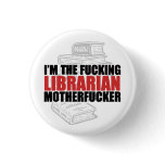I'm the F**king Librarian, Motherf**ker Button