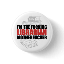 I'm the F**king Librarian, Motherf**ker Button