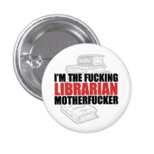 I'm the F**king Librarian, Motherf**ker Button