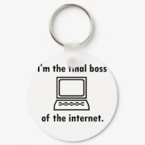 I'm the final boss of the internet keychains by szclothingdesigns I'm the final boss of the internet keychains