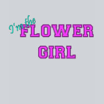 I'm The Flower Girl t-shirts