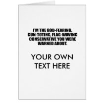 I'm the God fearing Conservative Greeting Cards