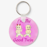 I'm The Good Twin keychain (pink) I'm The Good Twin keychain (pink)