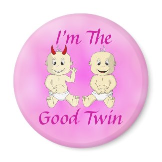 I'm The Good Twin Magnet (pink) magnet