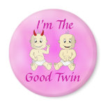 I'm The Good Twin Magnet (pink) I'm The Good Twin Magnet (pink)