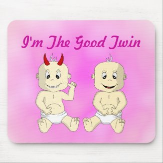 I'm The Good Twin (pink) mousepad