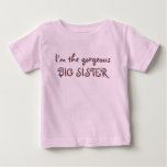 I'm the gorgeous BIG SISTER t-shirts